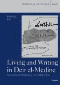 Andreas Dorn, Tobias Hofmann - Living and Writing in Deir El-Medine: Socio-Historical Embodiment of Deir El-Medine Texts, Inbunden