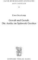 Ernst Osterkamp - Gewalt Und Gestalt: Die Antike Im Spatwerk Goethes, Häftad. Tillgänglighet: Tillfälligt slut