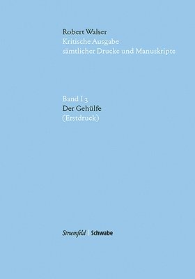 Robert Walser, Angela Thut - Der Gehulfe: (Erstdruck), Inbunden