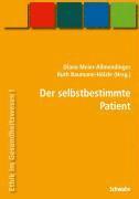 Ruth Baumann-Holzle, Diana Meier-Allmendinger - Handbuch Ethik Im Gesundheitswesen / Der Selbstbestimmte Patient, Häftad