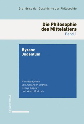 Alexander Brungs, Georgi Kapriev - Die Philosophie Des Mittelalters: Byzanz. Judentum, Inbunden
