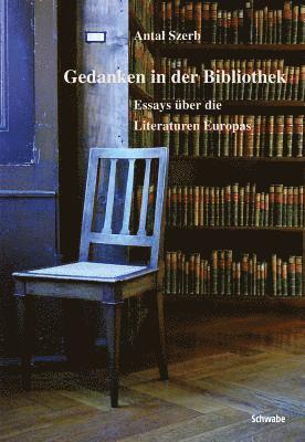 Antal Szerb - Gedanken in Der Bibliothek: Essays Uber Die Literaturen Europas, Häftad