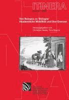 Christian Hesse, Tina Maurer - Von Bologna Zu 'Bologna': Akademische Mobilitat Und Ihre Grenzen, Häftad. Tillgänglighet: Tillfälligt slut
