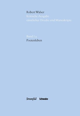 Walser Robert, Matthias Sprunglin - Poetenleben: Kritische Edition Der Erstausgabe, Inbunden