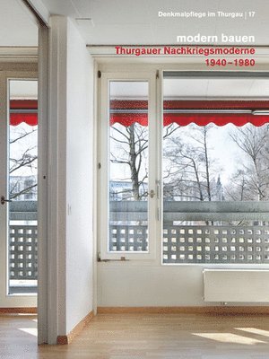 bokomslag Modern Bauen: Thurgauer Nachkriegsmoderne 1940-1980