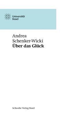 Andrea Schenker-Wicki - Uber Das Gluck, Häftad. Tillgänglighet: Tillfälligt slut