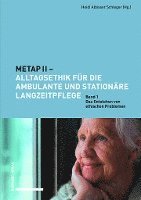 bokomslag Metap II - Alltagsethik Fur Die Ambulante Und Stationare Langzeitpflege: Band 1: Das Entstehen Von Ethischen Problemen.