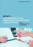 bokomslag Metap II - Alltagsethik Fur Die Ambulante Und Stationare Langzeitpflege: Band 2: Ein Ethikprogramm Fur Berufspersonen.