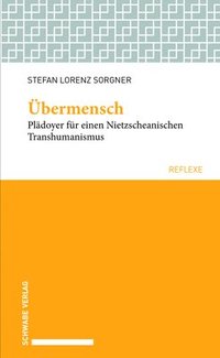 bokomslag Ubermensch: Pladoyer Fur Einen Nietzscheanischen Transhumanismus.