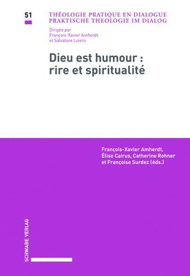 Francois-Xavier Amherdt, Elise Cairus - Dieu Est Humour - Rire Et Spiritualite: Actes Du Colloque Doctoral Interdisciplinaire, Universites de Neuchatel Et de Fribourg, 1er Et 2 Avril 2015, Häftad. Tillgänglighet: Lägg i varukorg