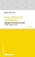 Bernd Huppauf - Eros, Wahrheit Und Macht: Anatomie Eines #Me-Too-Falles in Der Wissenschaft, Häftad