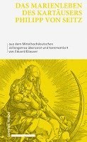 bokomslag Das Marienleben Des Kartausers Philipp Von Seitz: Aus Dem Mittelhochdeutschen Zeilengetreu Ubersetzt Und Kommentiert Von Eduard Glauser