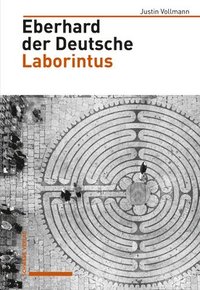 bokomslag Eberhard Der Deutsche, Laborintus