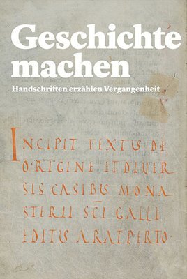 Cornel Dora - Geschichte Machen: Handschriften Erzahlen Vergangenheit, Häftad