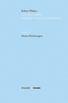 bokomslag Robert Walser Kritische Ausgabe sämtlicher Drucke und Manuskripte... / Kleine Dichtungen