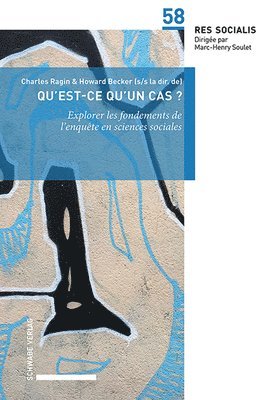 Howard Becker, Charles Ragin - Qu'est-CE Qu'un Cas ?: Explorer Les Fondements de l'Enquete En Sciences Sociales, Häftad