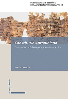 Constitutio Antoniniana: L'Universalisation de la Citoyennete Romaine Au 3e Siecle