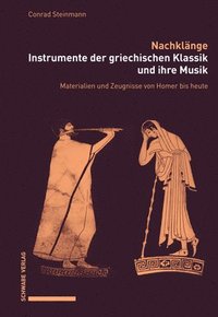bokomslag Nachklänge. Instrumente der griechischen Klassik und ihre Musik