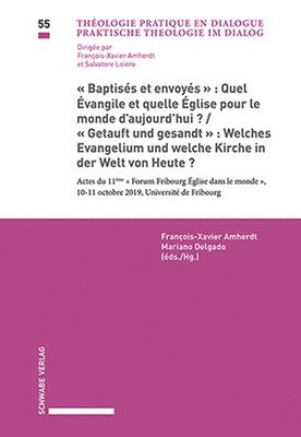 Francois-Xavier Amherdt, Mariano Delgado - Baptises Et Envoyes: Quel Evangile Et Quelle Eglise Pour Le Monde d'Aujourd'hui? / Getauft Und Gesandt: Welches Evangelium Und Welche Kirche in Der We, Häftad. Tillgänglighet: Lägg i varukorg