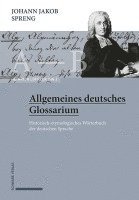 Heinrich Loffler - Johann Jakob Spreng, Allgemeines Deutsches Glossarium: Historisch-Etymologisches Worterbuch Der Deutschen Sprache, Inbunden