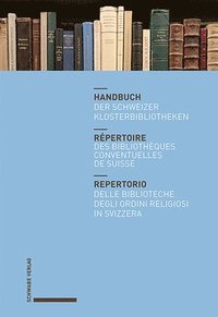 bokomslag Handbuch Der Schweizer Klosterbibliotheken - Repertoire Des Bibliotheques Conventuelles de Suisse - Repertorio Delle Biblioteche Degli Ordini Religios