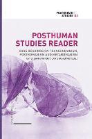 bokomslag Posthuman Studies Reader: Core Readings on Transhumanism, Posthumanism and Metahumanism