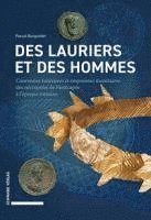 bokomslag Des Lauriers Et Des Hommes: Couronnes Funeraires Et Empreintes Monetaires Des Necropoles de Panticapee a l'Epoque Romaine