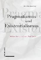 Pragmatismus Und Existentialismus: William James Und Jean-Paul Sartre