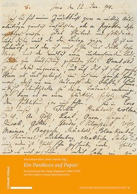 Maximilian Bach, Dieter Martin - Ein Pantheon Auf Papier: Die Sammlung Karl Geigy-Hagenbach (1866-1949) Und Die Moderne Autographenfaszination, Häftad