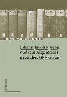 bokomslag Johann Jakob Spreng Und Sein Allgemeines Deutsches Glossarium