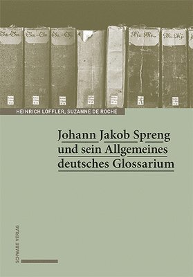 bokomslag Johann Jakob Spreng Und Sein Allgemeines Deutsches Glossarium