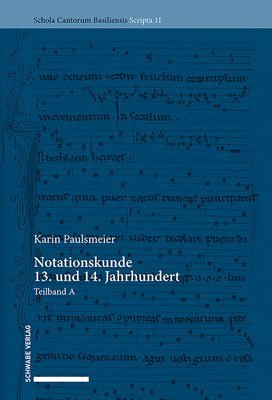 Karin Paulsmeier - Notationskunde 13. Und 14. Jahrhundert: Teilband a Und B, Häftad