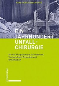 bokomslag Ein Jahrhundert Unfallchirurgie
