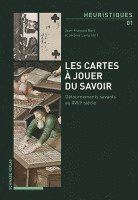 Les Cartes a Jouer Du Savoir: Detournements Savants Au Xviiie Siecle 1