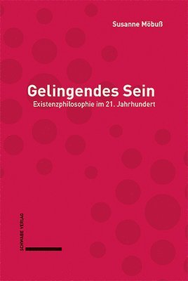 bokomslag Gelingendes Sein: Existenzphilosophie Im 21. Jahrhundert