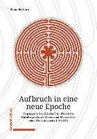 bokomslag Aufbruch in Eine Neue Epoche: Vergangenheit Und Zukunft Im Bericht Des Nurnberger Arztes Hieronymus Munzer Uber Seine Westeuropareise 1494/1495