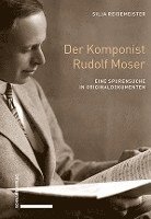 bokomslag Der Komponist Rudolf Moser