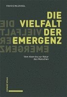 Francis Waldvogel - Die Vielfalt Der Emergenz: Vom Atom Bis Zur Natur Des Menschen, Häftad