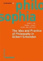 bokomslag The Idea and Practice of Philosophy in Gilbert Simondon