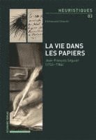 bokomslag La Vie Dans Les Papiers: Jean-Francois Seguier (1703-1784)