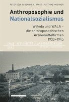 bokomslag Anthroposophie Und Nationalsozialismus. Weleda Und Wala - Die Anthroposophischen Arzneimittelfirmen 1933-1945