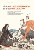 bokomslag Von Der Dekonstruktion Zur Rekonstruktion: David Friedrich Strauss' Ambitionen ALS Literarhistoriker Im Kontext Der Literaturgeschichtsschreibung Des