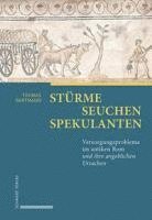 bokomslag Sturme - Seuchen - Spekulanten: Versorgungsprobleme Im Antiken ROM Und Ihre Angeblichen Ursachen