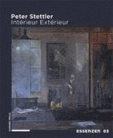 bokomslag Peter Stettler: Interieur Exterieur