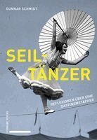 Gunnar Schmidt - Seiltanzer: Reflexionen Uber Eine Daseinsmetapher, Häftad