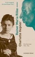 Erich Unglaub, Gerhard Mayer - Rainer Maria Rilke -- Charlotte Hepner: Briefwechsel 1915-1916, Inbunden