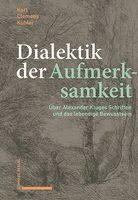 Karl Clemens Kübler - Dialektik der Aufmerksamkeit, Inbunden