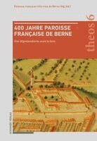 Paroisse française réformée de Berne - 400 Jahre Paroisse française de Berne, Inbunden