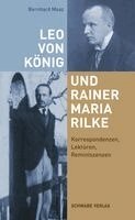 Bernhard Maaz - Leo von König und Rainer Maria Rilke: Korrespondenzen, Lektüren, Reminiszenzen, Inbunden
