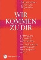 Britta Grothues, Detlef Kuhn, Jürgen Kuhn - Wir kommen zu dir, Inbunden